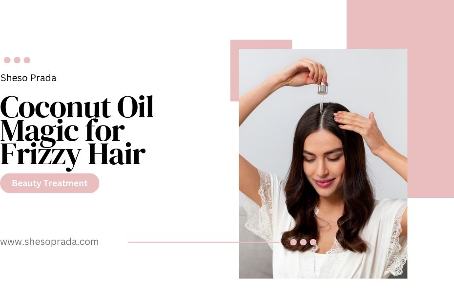 Coconut Oil Magic for Frizzy Hair