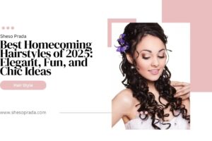 Best Homecoming Hairstyles of 2025: Elegant, Fun, and Chic Ideas