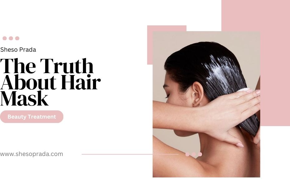 The Truth About Hair Mask
