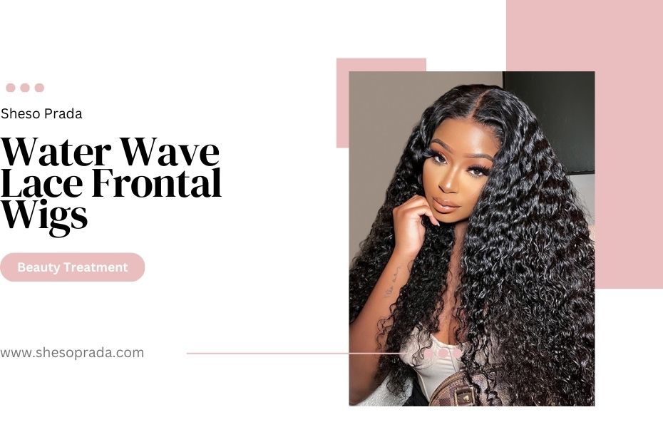 The Best Water Wave Lace Frontal Wigs for a Natural Look in 2025
