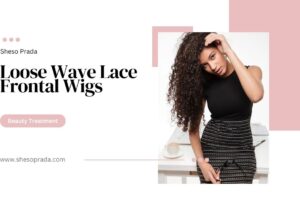 Loose Wave Lace Frontal Wigs