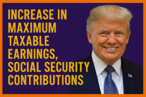 How the 2025 Increase in Maximum Taxable Earnings Impacts Your Social Security Contributions