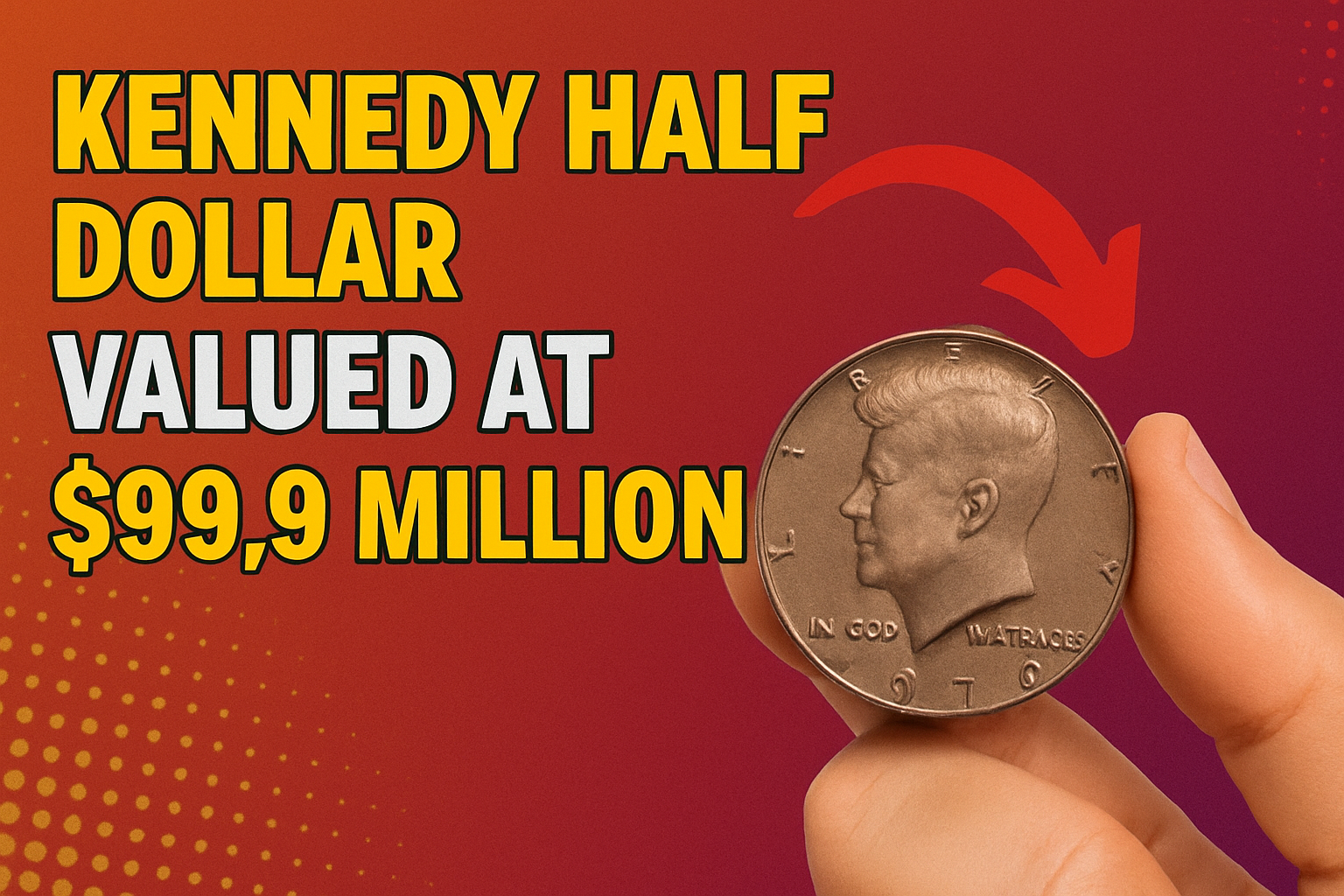 Kennedy Half Dollar Valued at $99.9 Million