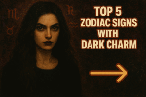 Top 5 Zodiac Signs With Dark Charm