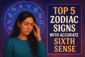 Top 5 Zodiac Signs With Accurate Sixth Sense