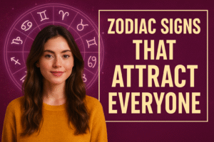Top 4 Zodiac Signs That Attract Everyone
