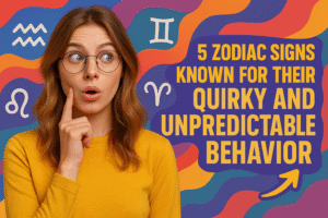 5 Zodiac Signs Known for Their Quirky and Unpredictable Behavior