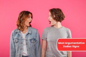 Top 3 Most Argumentative Zodiac Signs